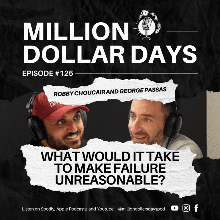 Million Dollar Days Podcast Episode 125 cover art featuring two hosts with headphones discussing what it would take to make failure unreasonable