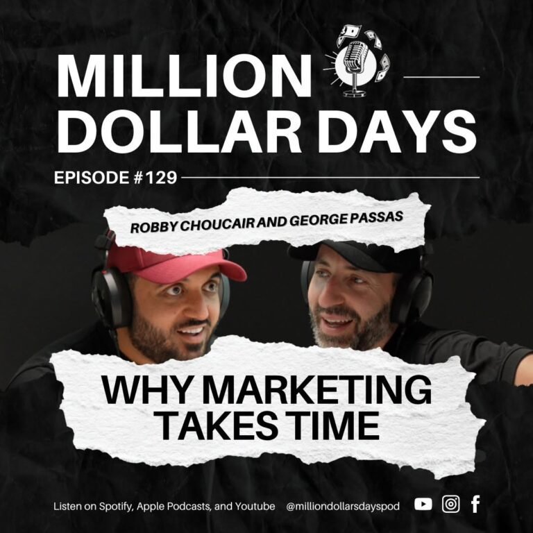 Million Dollar Days podcast Episode 129 cover art titled Why Marketing Takes Time, a business podcast for builders and construction companies