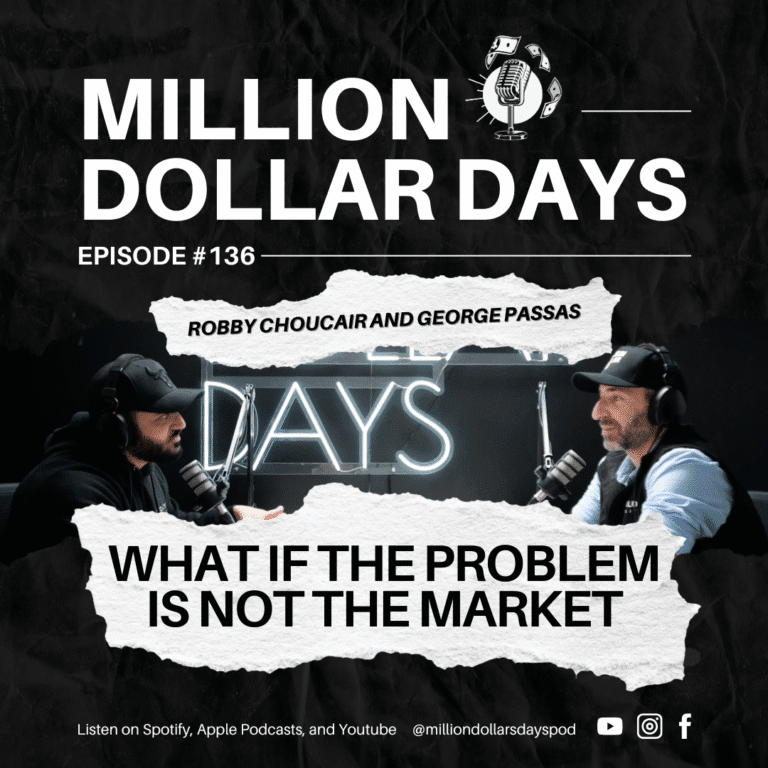 Podcast episode cover art for Million Dollar Days Episode 136, titled What If the Problem Is Not the Market