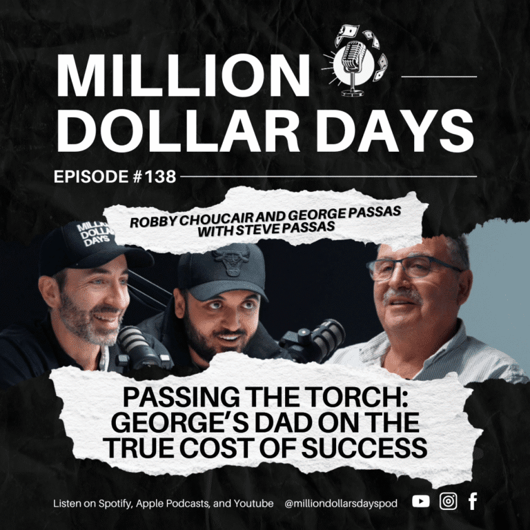 Million Dollar Days podcast Episode 138 cover art, three men in a recording studio with the episode title Passing the Torch: George's Dad on the True Cost of Success