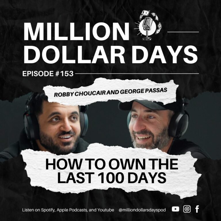 "How to Own the Last 100 Days," episode 153 of Million Dollar Days.